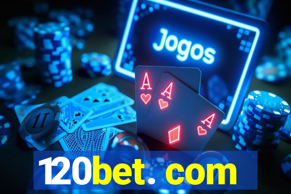 120bet. com